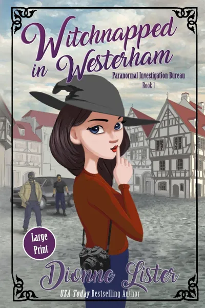 Обложка книги Witchnapped in Westerham. Large Print Version, Dionne Lister