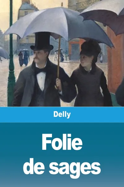 Обложка книги Folie de sages, Delly