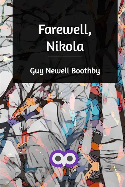 Обложка книги Farewell, Nikola, Guy Newell Boothby