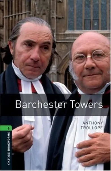 Обложка книги Oxford Bookworms Library Level 6: Barchester Towers, Anthony Trollope ,Clare West