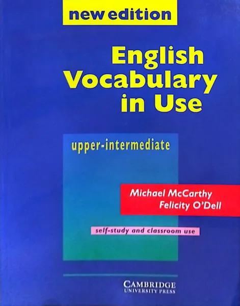 Обложка книги English Vocabulary in Use. Upper-Intermediate McCarthy, Michael, O'Dell, Felicity/Используемый словарь английского языка Уровень Upper-Intermediate с ответами Маккарти, Майкл, О'Делл, Фелисити, Michael McCarthy, Felicity O'dell