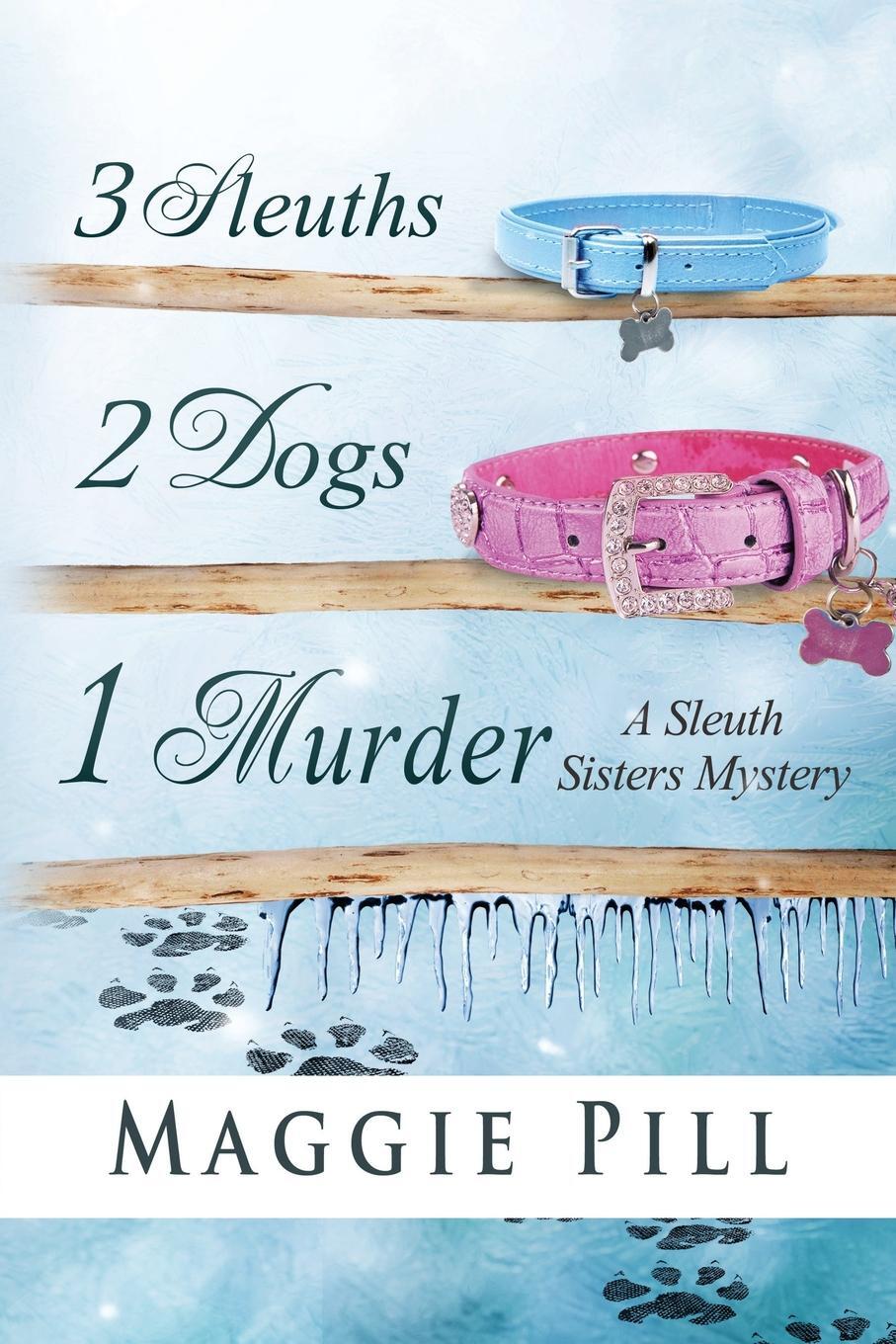 фото 3 Sleuths, 2 Dogs, 1 Murder. A Sleuth Sisters Mystery