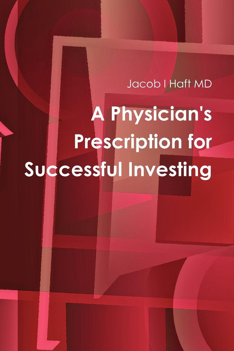 фото A Physician's Prescription for Successful Investing