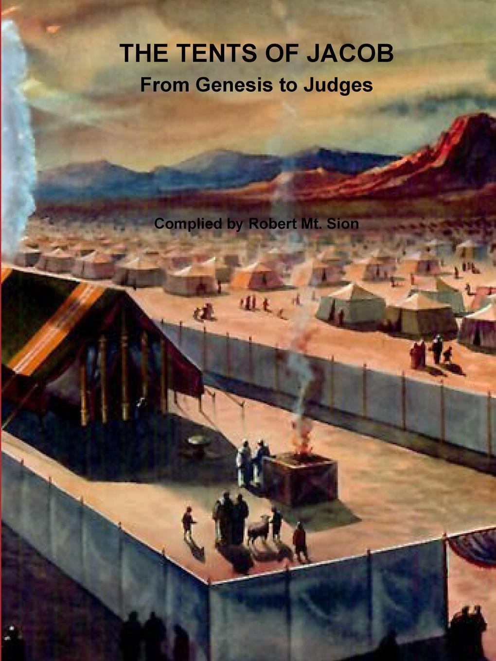 фото THE TENTS OF JACOB. An Ilustrated History of the Children of Israel