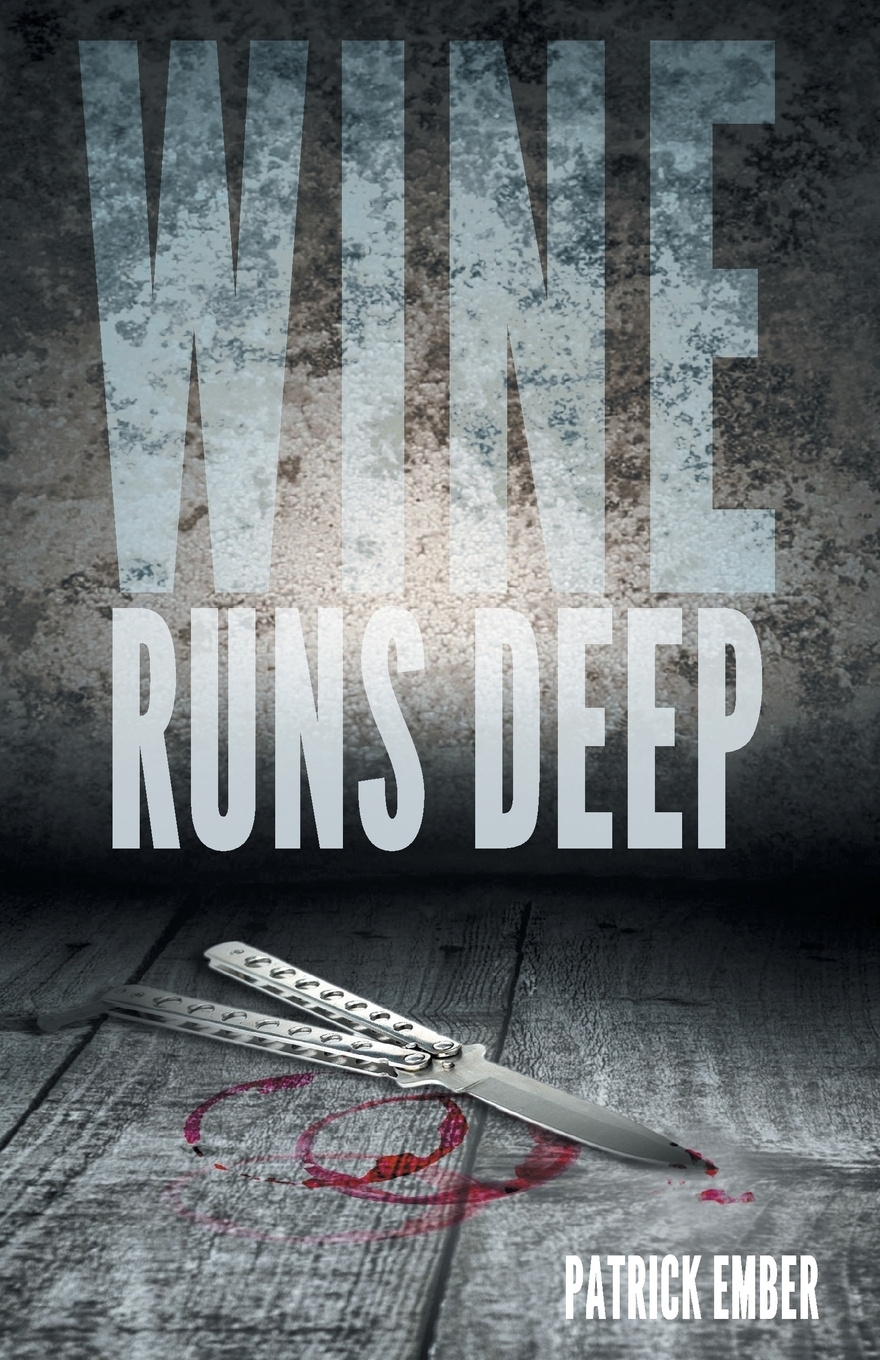 фото Wine Runs Deep. A wine country crime caper