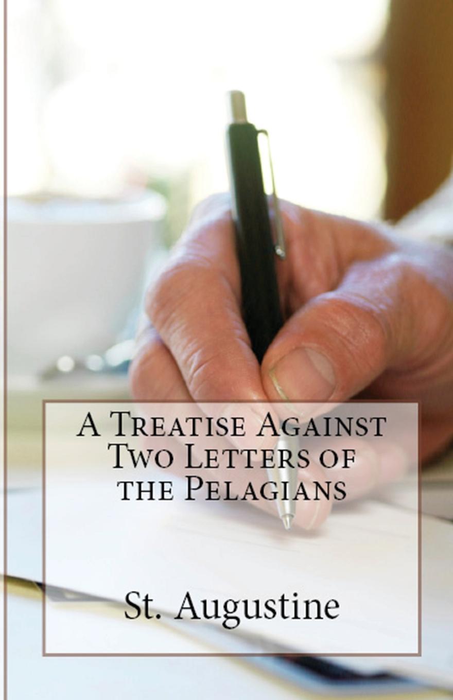 фото A Treatise Against Two Letters of the Pelagians