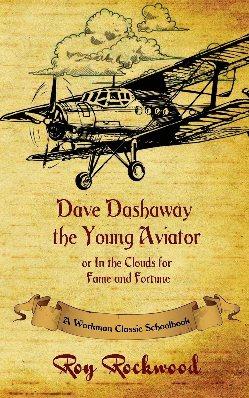 фото Dave Dashaway the Young Aviator. A Workman Classic Schoolbook