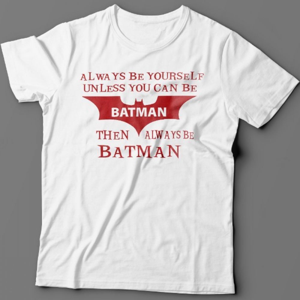 Always print. Футболка Sharp. Always be yourself unless you can be a Batman. Always be yourself надпись. Футболка с надписью always over the Top.