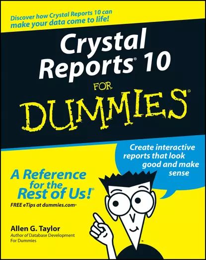 Crystal Reports 10 For Dummies | Taylor Allen G. | Электронная книга