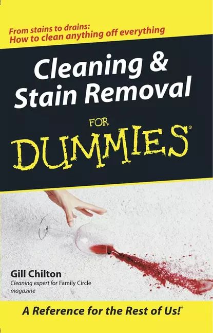 Cleaning and Stain Removal for Dummies | Chilton Gill | Электронная книга