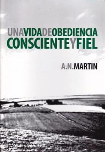 Una Vida de Obediencia Consciente y Fiel | Martin A. N. | Электронная книга