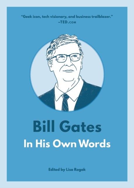 Bill Gates: In His Own Words | Rogak Lisa