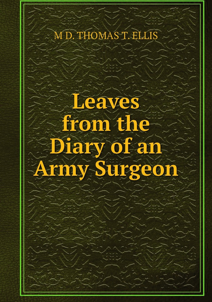 Leaves from the Diary of an Army Surgeon купить на OZON по низкой цене ...