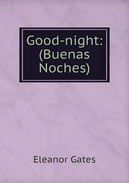 Good-night: (Buenas Noches) - купить с доставкой по выгодным ценам в ...