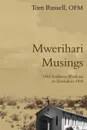 Mwerihari Musings. '1964 Southern Rhodesia to Zimbabwe 1999' - Tom Russell