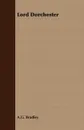 Lord Dorchester - A.G. Bradley