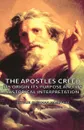 The Apostles Creed - Its Origin Its Purpose and Its Historical Interpretation - Arthur Cushman McGiffert
