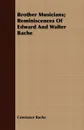 Brother Musicians; Reminiscences Of Edward And Walter Bache - Constance Bache