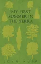 My First Summer in the Sierra - John Muir