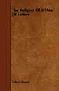 The Religion Of A Man Of Letters - Gilbert Murray