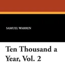 Ten Thousand a Year, Vol. 2 - Samuel Warren