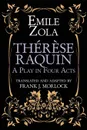 Therese Raquin. A Play in Four Acts - Emile Zola, Frank J. Morlock