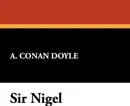 Sir Nigel - A. Conan Doyle