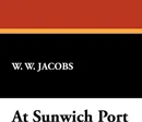 At Sunwich Port - William Wymark Jacobs, W. W. Jacobs