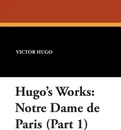 Hugo's Works. Notre Dame de Paris (Part 1) - Victor Hugo