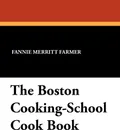 The Boston Cooking-School Cook Book - Fannie Merritt Farmer