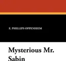 Mysterious Mr. Sabin - E. Phillips Oppenheim