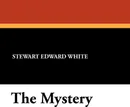 The Mystery - Stewart Edward White, Samuel Hopkins Adams