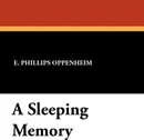 A Sleeping Memory - E. Phillips Oppenheim