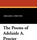 The Poems of Adelaide A. Procter - Adelaide A. Procter