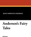 Andersen's Fairy Tales - Hans Christian Andersen