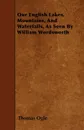 Our English Lakes, Mountains, And Waterfalls, As Seen By William Wordsworth - Thomas Ogle