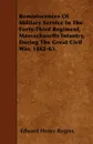 Reminiscences Of Military Service In The Forty-Third Regiment, Massachusetts Infantry, During The Great Civil War, 1862-63. - Edward Henry Rogers