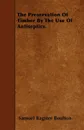 The Preservation Of Timber By The Use Of Antiseptics. - Samuel Bagster Boulton