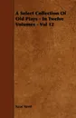 A Select Collection Of Old Plays - In Twelve Volumes - Vol 12 - Isaac Reed