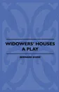 Widowers' Houses - A Play - Bernard Shaw