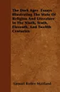 The Dark Ages  Essays Illustrating The State Of Religion And Literature In The Ninth, Tenth, Eleventh, And Twelfth Centuries - Samuel Roffey Maitland