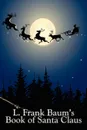 L. Frank Baum's Book of Santa Claus - L. Frank Baum
