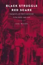 Black Struggle, Red Scare. Segregation and Anti-Communism in the South, 1948--1968 - Jeff Woods