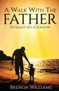 A Walk with the Father - Brenda Williams
