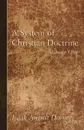 A System of Christian Doctrine, Volume 1 - Isaak A. Dorner, Alfred Cave, J. S. Banks