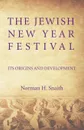 The Jewish New Year Festival - Norman H. Snaith
