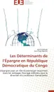 Les determinants de l epargne en republique democratique du congo - Collectif