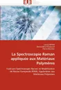 La spectroscopie raman appliquee aux materiaux polymeres - Collectif