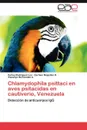 Chlamydophila Psittaci En Aves Psitacidas En Cautiverio, Venezuela - Carlos Rodr Guez Leo, Carmen Mogollon D., Vianellys Hern Ndez a.