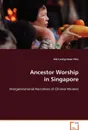 Ancestor Worship in Singapore - Niki Leong Huan Chie